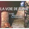 La voie de Rome : entre Méditerranée & Atlantique