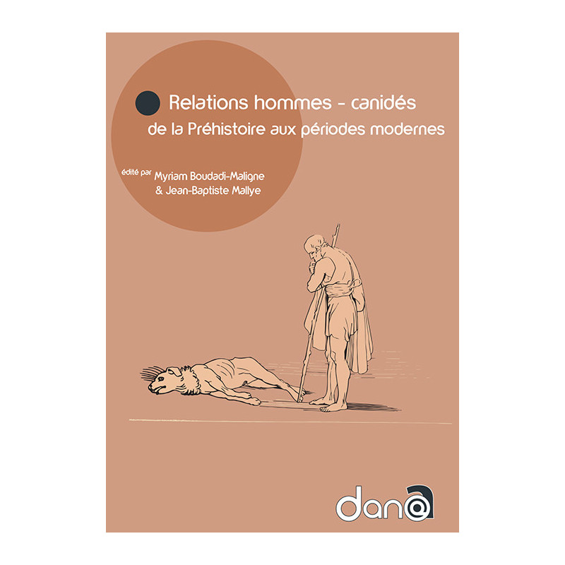 Relations hommes - canidés de la Préhistoire aux périodes modernes