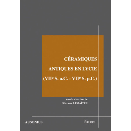 Céramiques antiques en Lycie, VIIe S. a.C. - VIIe S. p.C. : les produits et les marchés : actes de la table-ronde de Poitiers, 2