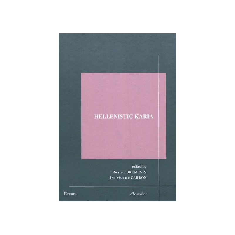 Hellenistic Karia : proceedings of the First International Conference on Hellenistic Karia, Oxford, 29 June-2 July 2006