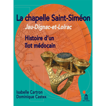 La chapelle Saint-Siméon, Jau-Dignac-et-Loirac. Histoire d’un îlot médocain.