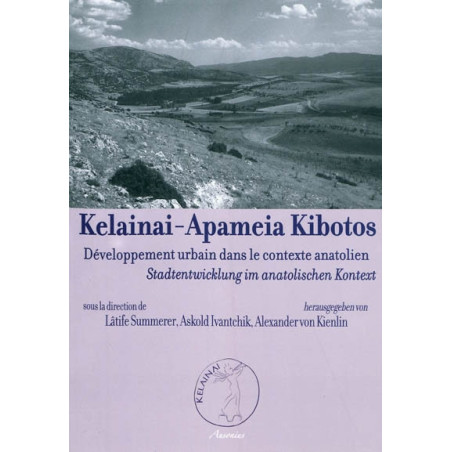 Kelainai-Apameia Kibotos : développement urbain dans le contexte anatolien : actes du colloque international Munich, 2-4 avril 2