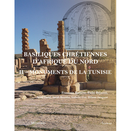 Basiliques chrétiennes d'Afrique du Nord. II. Inventaire des monuments de la Tunisie