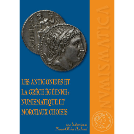 Les Antigonides et la Grèce égéenne : numismatique et morceaux choisis
