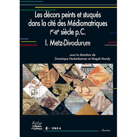 Les décors peints et stuqués dans la cité des Médiomatriques. Ier-IIIe siècle p.C. I. Metz-Divodurum