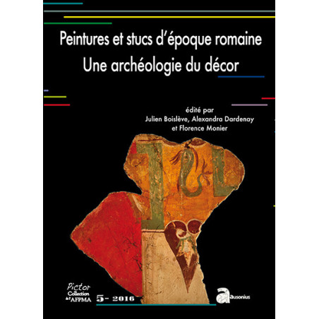Peintures murales et stucs d'époque romaine. Une archéologie du décor