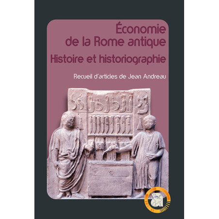 Économie de la Rome antique. Histoire et historiographie