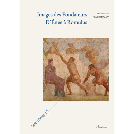 Images des Fondateurs. D'Énée à Romulus