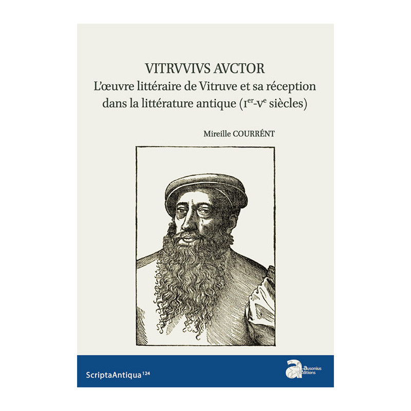 VITRVVIVS AVCTOR. L'œuvre littéraire de Vitruve et sa réception dans la littérature antique (Ier-Ve siècles)