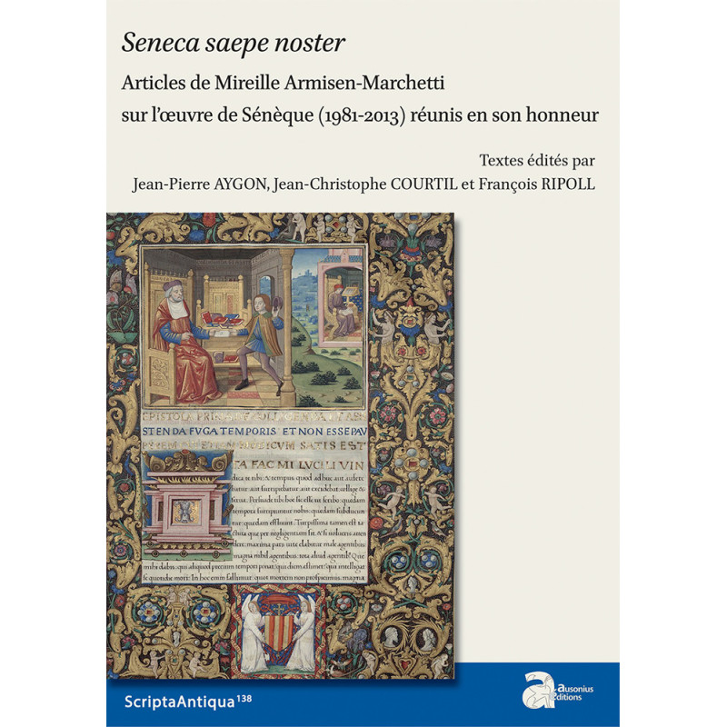 Seneca saepa noster. Articles de Mireille Armisen-Marchetti sur l’oeuvre de Sénèque (1981-2013) réunis en son honneur