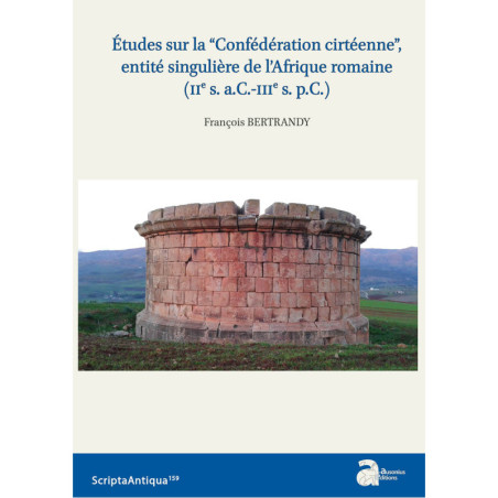 Études sur la “Confédération cirtéenne”, entité singulière de l'Afrique romaine (IIe s. a.C.-IIIe s. p.C.)