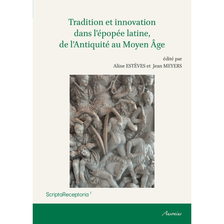 Tradition et innovation dans l'épopée latine, de l'Antiquité au Moyen Âge