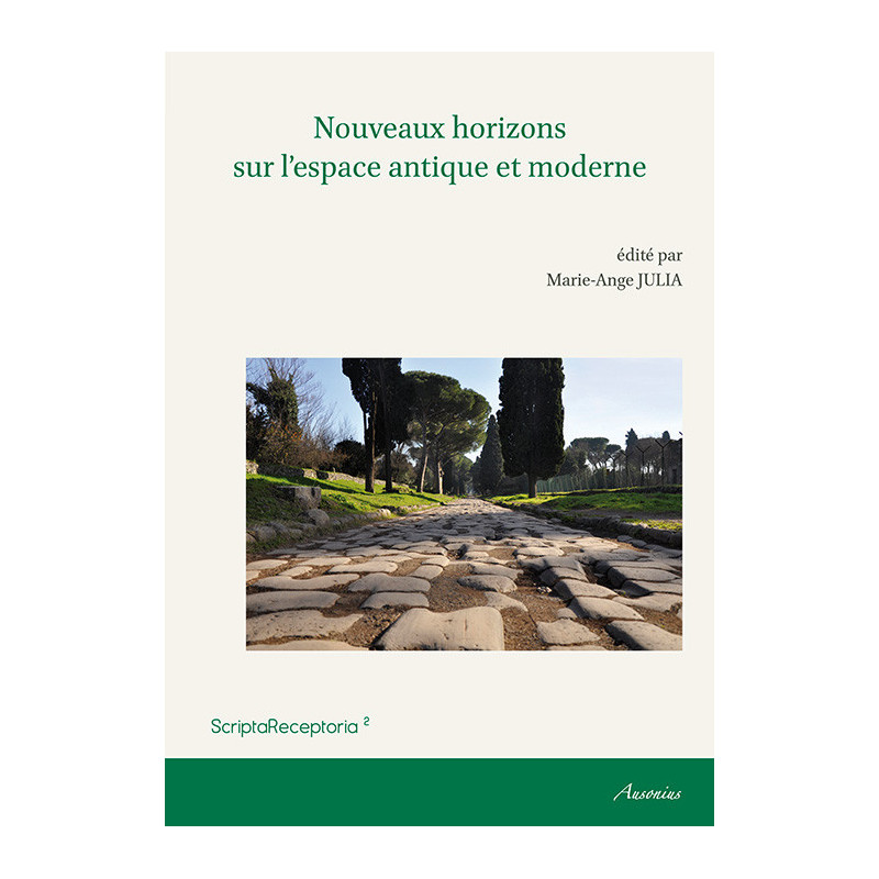 Nouveaux horizons sur l'espace antique et moderne. Actes du Symposium “Invitation au voyage”, juin 2013, Paris