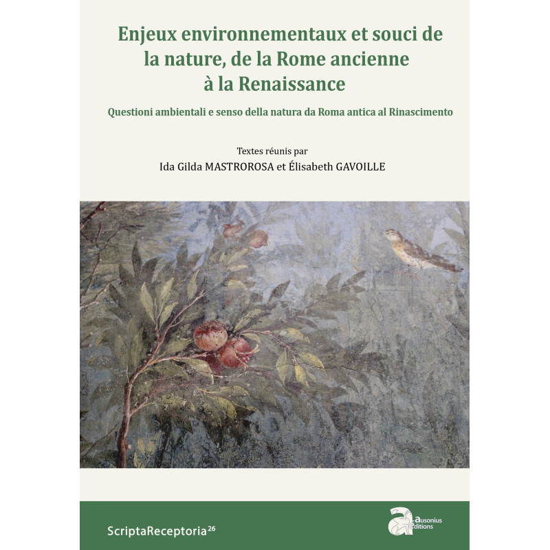 Enjeux environnementaux et souci de la nature, de la Rome ancienne à la Renaissance Questioni ambientali e senso della natura, d