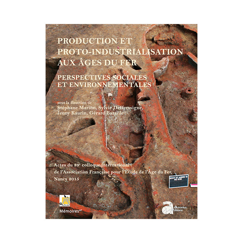 Production et proto-industrialisation aux âges du Fer. Perspectives sociales et environnementales, Actes du 39e colloque interna