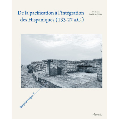 De la pacification à l'intégration des Hispaniques, 133-27 a.C. : les mutations des sociétés indigènes d'Hispanie centrale et se