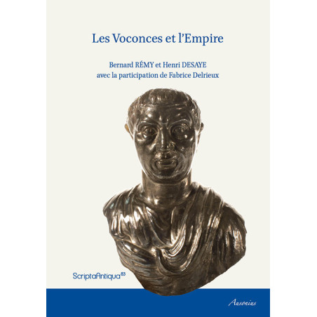 Les Voconces et l’Empire. Attestations épigraphiques et littéraires de l’activité des Voconces en dehors de leur cité (Républiqu