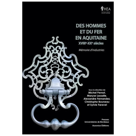 Des hommes et du fer en Aquitaine