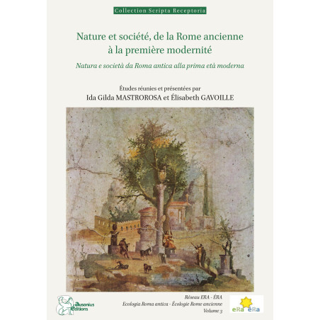 Nature et société, de la Rome ancienne à la première modernité : représentations, savoirs, hantises