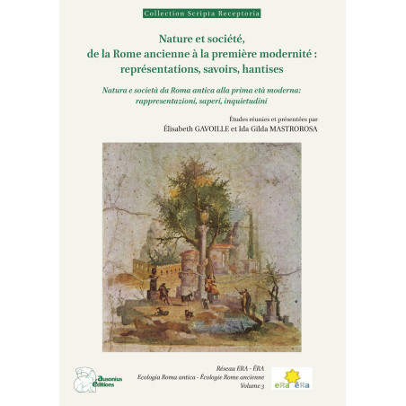 Nature et société, de la Rome ancienne à la première modernité : représentations, savoirs, hantises