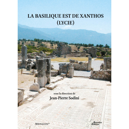 La Basilique Est de Xanthos (Lycie)