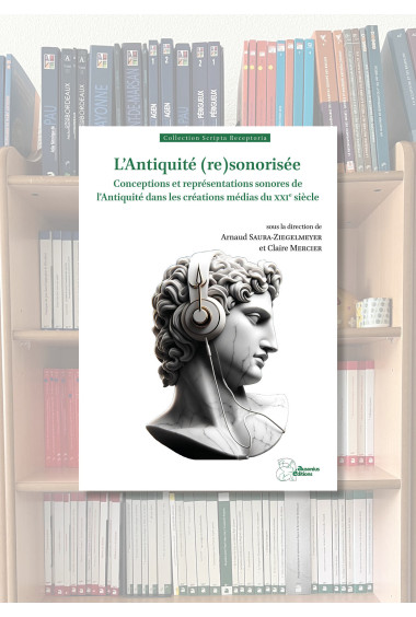 L'Antiquité (re)sonorisée